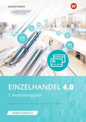 Jecht, Hans / Limpke, Peter et al. Einzelhandel 4.0 - 1. Ausbildungsjahr Arbeitsbuch. Westermann Berufl.Bildung, 2025.