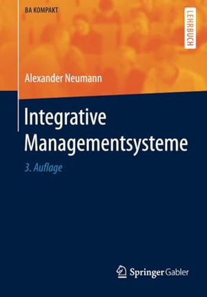 Neumann, Alexander. Integrative Managementsysteme. Springer Berlin Heidelberg, 2016.