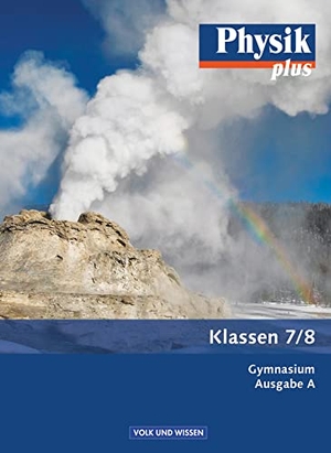 Backhaus, Udo / Boysen, Gerd et al. Physik plus 7./8. Schuljahr. Schülerbuch Gymnasium Ausgabe A. Volk u. Wissen Vlg GmbH, 2011.