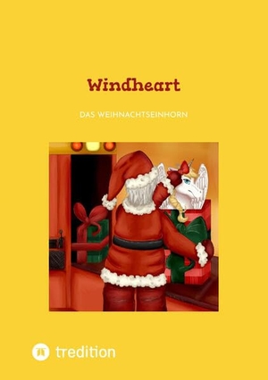 Finch, Sam. Windheart - Eine Weihnachtsgeschichte mit einem Einhorn. tredition, 2022.