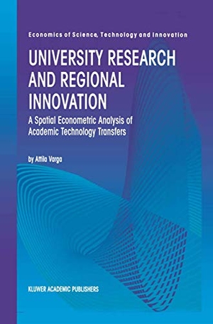 Varga, Attila. University Research and Regional Innovation - A Spatial Econometric Analysis of Academic Technology Transfers. Springer US, 2012.