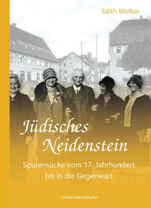 Wolber, Edith. Jüdisches Neidenstein - Spurensuche vom 17. Jahrhundert bis in die Gegenwart. Regionalkultur Verlag Gmb, 2026.