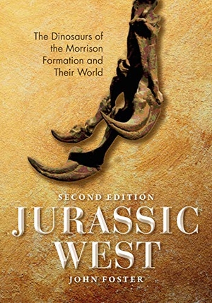 Foster, John. Jurassic West, Second Edition - The Dinosaurs of the Morrison Formation and Their World. Indiana University Press, 2020.