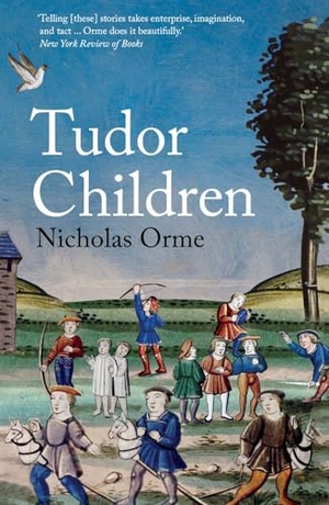 Orme, Nicholas. Tudor Children. Yale University Press, 2024.