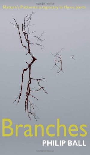 Ball, Philip. Branches - Nature's Patterns: A Tapestry in Three Parts. Oxford University Press, 2009.