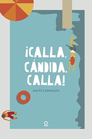 Carranza, Maite. Calla, Cándida, calla. Santillana Educación, S.L., 2017.