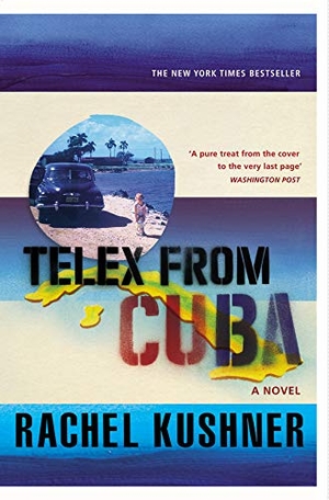 Kushner, Rachel. Telex from Cuba. BBC Books, 2014.
