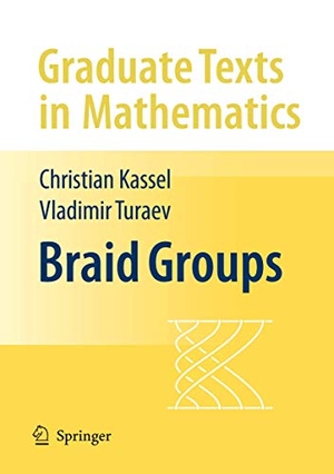 Kassel, Christian / Vladimir Turaev. Braid Groups. Springer New York, 2010.