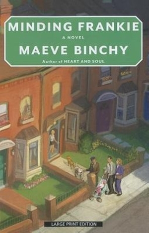 Binchy, Maeve. Minding Frankie. Gale, a Cengage Company, 2011.