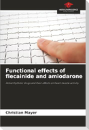 Functional effects of flecainide and amiodarone