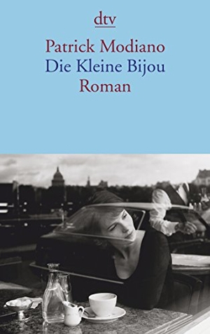 Modiano, Patrick. Die Kleine Bijou. dtv Verlagsgesellschaft, 2013.
