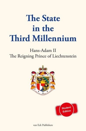 Liechtenstein, Hans-Adam von. The State in the Third Millennium - Student Edition. van Eck Verlag, 2025.