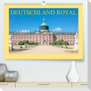 Deutschland royal (Premium, hochwertiger DIN A2 Wandkalender 2022, Kunstdruck in Hochglanz)