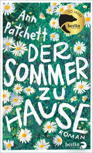 Patchett, Ann. Der Sommer zu Hause - Roman | New York Times Bestseller #1. Berlin Verlag, 2024.