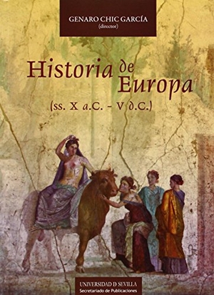 Chic García, Genaro / Ferrer Albelda, Eduardo et al. Historia de Europa, ss. X a.C. - V d.C.. Editorial Universidad de Sevilla-Secretariado de Publicaciones, 2014.