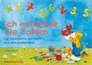 Hitzler, Willi. Ich entdecke die Zahlen - Die Geschichte von Matti und dem Zahlenfluss - Bilder- und Vorlesebuch. Mildenberger Verlag GmbH, 2009.