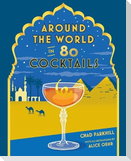 Around the World in 80 Cocktails
