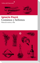 Comimos y bebimos : notas de cocina y vida