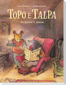 Topo e Talpa. Sorprese e attese