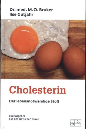 Bruker, Max Otto / Ilse Gutjahr. Cholesterin, der lebensnotwendige Stoff. Emu-Verlags-GmbH, 2002.