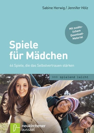Herwig, Sabine / Jennifer Hölz. Spiele für Mädchen. spielend leicht - 44 Spiele, die das Selbstvertrauen stärken. Neukirchener Verlag, 2014.