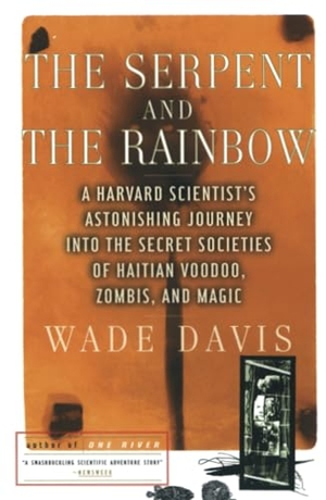 Davis, Wade. The Serpent and the Rainbow. Simon & Schuster, 1997.