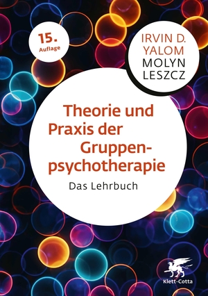 Yalom, Irvin D. / Molyn Leszcz. Theorie und Praxis der Gruppenpsychotherapie - Das Lehrbuch. Klett-Cotta Verlag, 2024.