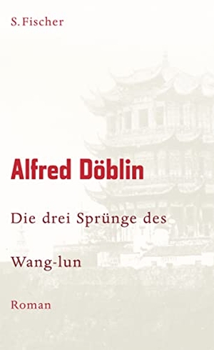 Döblin, Alfred. Die drei Sprünge des Wang-lun. FISCHER, S., 2008.