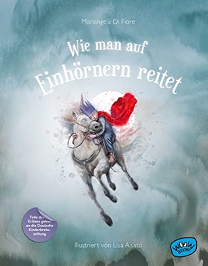 Di Fiore, Mariangela. Wie man auf Einhörnern reitet. WOOW Books, 2023.