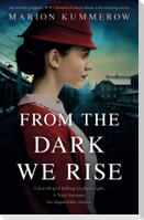 From the Dark We Rise