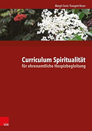 Gratz, Margit / Traugott Roser. Curriculum Spiritualität für ehrenamtliche Hospizbegleitung. Vandenhoeck + Ruprecht, 2015.