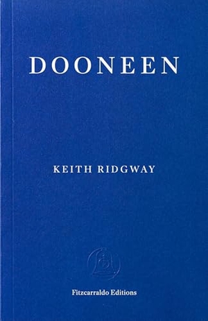 Ridgway, Keith. Dooneen. Fitzcarraldo Editions, 2026.