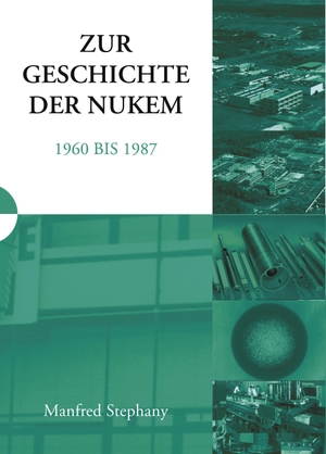 Stephany, Manfred. Zur Geschichte der NUKEM 1960-1987. Books on Demand, 2005.