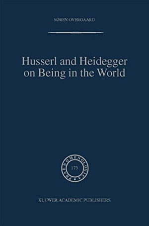 Overgaard, Søren. Husserl and Heidegger on Being in the World. Springer Netherlands, 2004.
