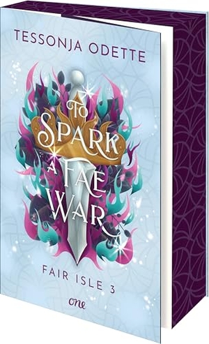Odette, Tessonja. To Spark a Fae War - Fair Isle 3 - Das spannende Finale der Romantasy-Reihe: voller Magie, Verrat, knisternder Romance. ONE, 2026.
