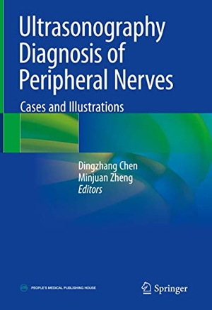 Chen, Dingzhang / Minjuan Zheng (Hrsg.). Ultrasonography Diagnosis of Peripheral Nerves - Cases and Illustrations. Springer, 2020.