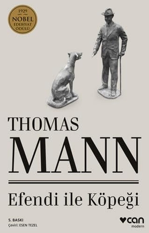 Mann, Thomas. Efendi Ile Köpegi. Can Yayinlari, 2023.