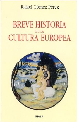 Gómez Pérez, Rafael. Breve historia de la cultura europea. Ediciones Rialp, S.A., 2005.