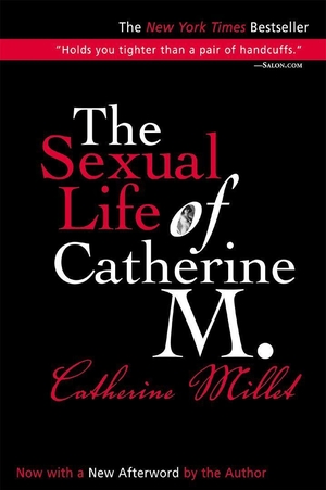 Millet, Catherine. The Sexual Life of Catherine M.. Grove Atlantic, 2003.