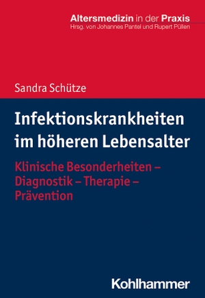 Schütze, Sandra. Infektionskrankheiten im höheren Lebensalter - Klinische Besonderheiten - Diagnostik - Therapie - Prävention. Kohlhammer W., 2021.
