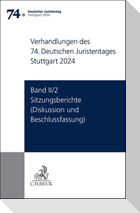 Verhandlungen des 74. Deutschen Juristentages Stuttgart 2024  Band II/2: Sitzungsberichte - Diskussion und Beschlussfassung