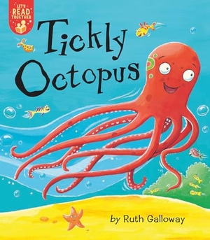 Galloway, Ruth. Tickly Octopus. Tiger Tales., 2021.