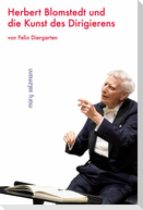 Herbert Blomstedt und die Kunst des Dirigierens