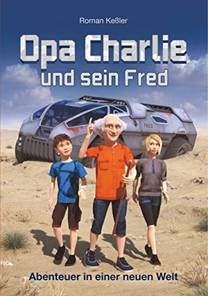 Keßler, Roman. Opa Charlie und sein Fred - Abenteuer in einer neuen Welt. Books on Demand, 2019.