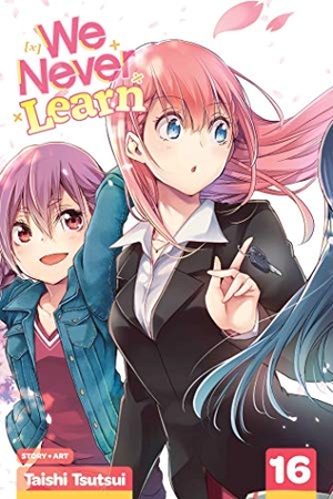 Tsutsui, Taishi. We Never Learn, Vol. 16 - The Time of [X]. Viz Media, Subs. of Shogakukan Inc, 2021.