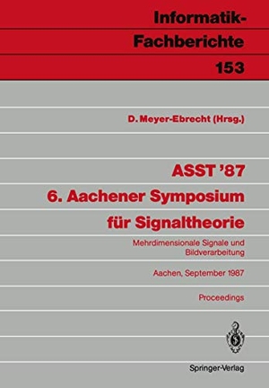 Meyer-Ebrecht, Dietrich (Hrsg.). ASST ¿87 6. Aachener Symposium für Signaltheorie - Mehrdimensionale Signale und Bildverarbeitung Aachen, 9.¿12. September 1987. Springer Berlin Heidelberg, 1987.