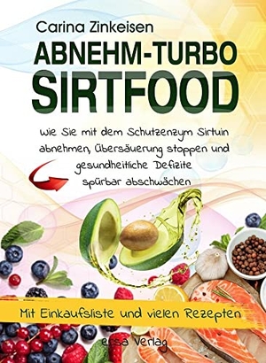 Zinkeisen, Carina. Abnehmturbo Sirtfood - Wie Sie mit dem Schutzenzym Sirtuin abnehmen, Übersäuerung stoppen und gesundheitliche Defizite spürbar abschwächen. Ersa Verlag UG, 2020.
