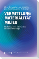 Vermittlung - Materialität - Milieu