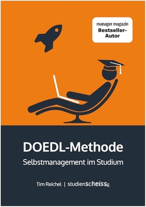 Reichel, Tim. DOEDL-Methode - Selbstmanagement im Studium. Studienscheiss GmbH, 2017.