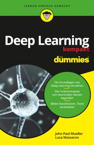 Mueller, John Paul / Luca Massaron. Deep Learning kompakt für Dummies. Wiley-VCH GmbH, 2020.
